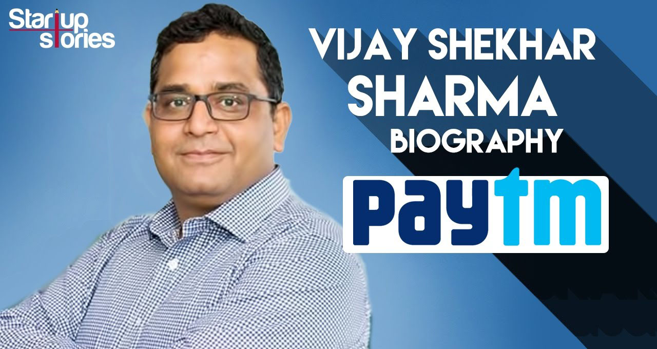 Vijay Shekhar Sharma Biography Paytm Founder Success Story